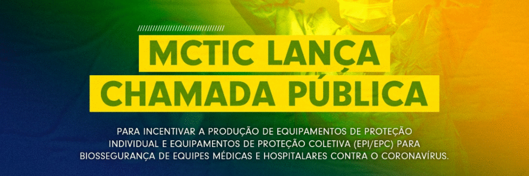 MCTIC lança chamada pública para incentivar a produção de EPI's e EPC's para biossegurança de equipes médicas